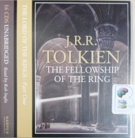 The Lord of the Rings - Part 1 The Fellowship of the Ring written by J.R.R. Tolkien performed by Rob Inglis on CD (Unabridged)